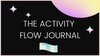 The Activity Flow Journal