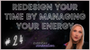 Redesign Your Time by Managing Your Energy