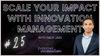 Scale Your Impact with Innovation Management with Nick Jain